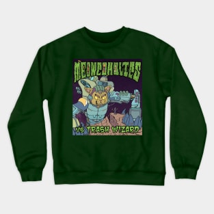 MEOWCOHOLICS X TRASH WIZARD Crewneck Sweatshirt